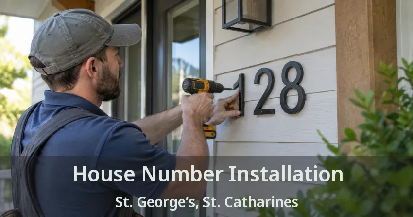 House Number Installation St. George’s, St. Catharines - ON