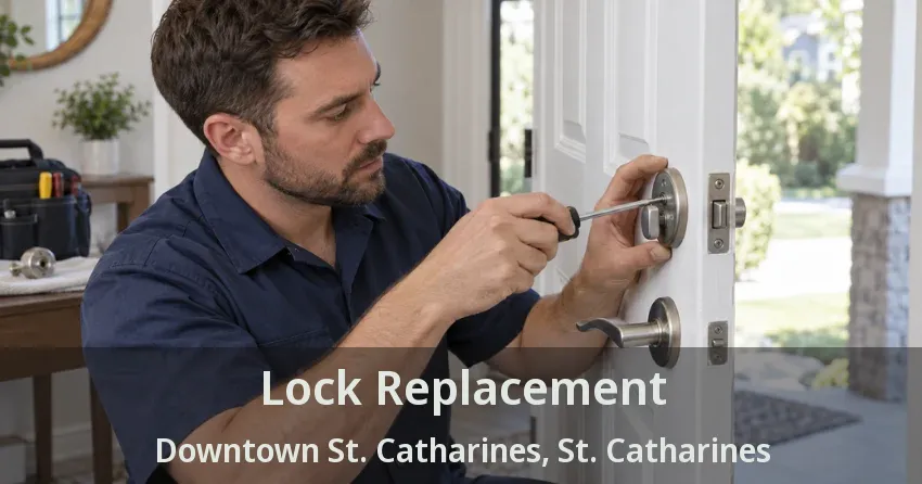 Lock Replacement Downtown St. Catharines, St. Catharines - ON