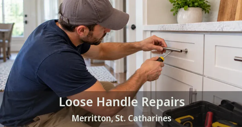 Loose Handle Repairs Merritton, St. Catharines - ON