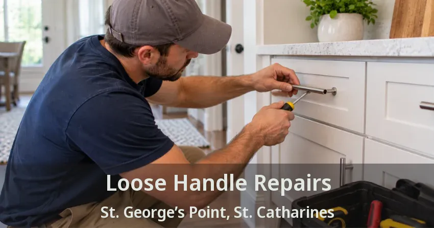 Loose Handle Repairs St. George’s Point, St. Catharines - ON