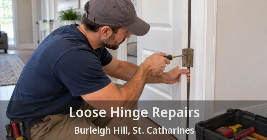 Loose Hinge Repairs Burleigh Hill, St. Catharines - ON