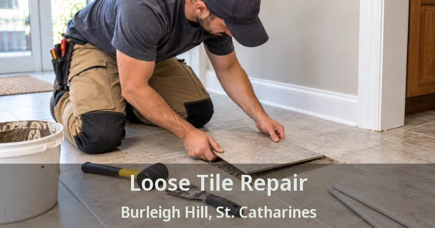 Loose Tile Repair Burleigh Hill, St. Catharines - ON