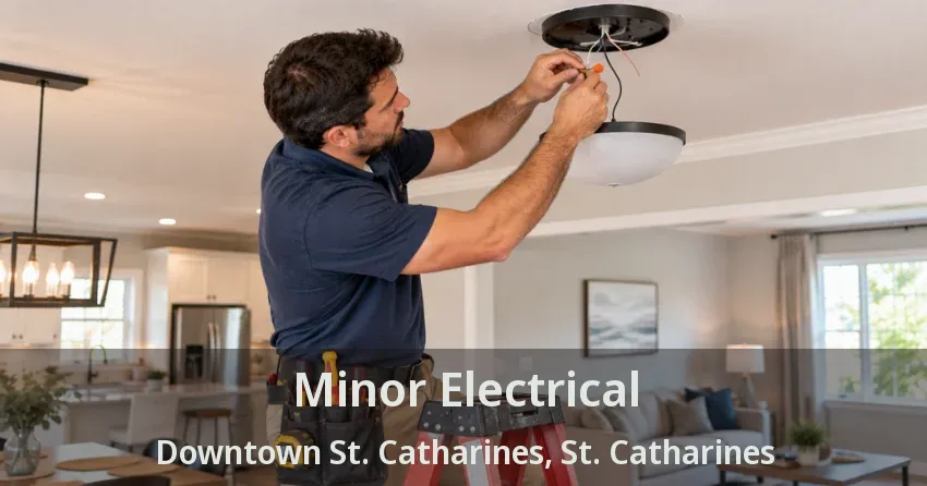 Minor Electrical Downtown St. Catharines, St. Catharines - ON
