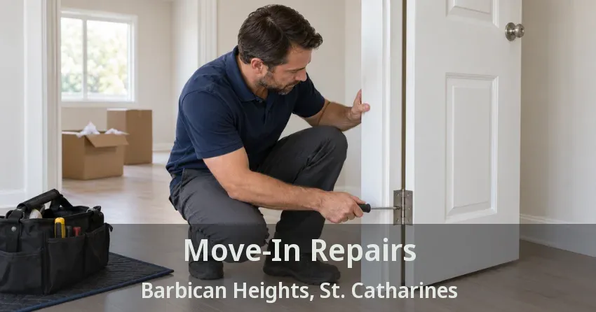 Move-In Repairs Barbican Heights, St. Catharines - ON