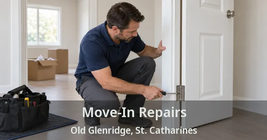 Move-In Repairs Old Glenridge, St. Catharines - ON