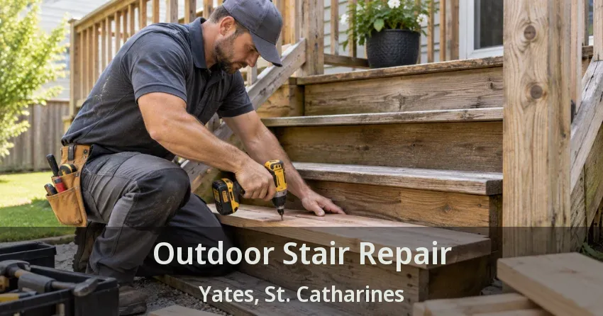 Outdoor Stair Repair Yates, St. Catharines - ON