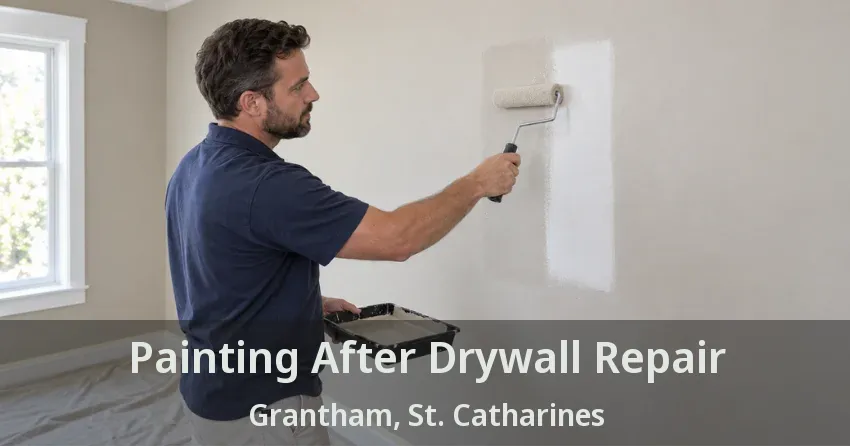 Painting After Drywall Repair Grantham, St. Catharines - ON