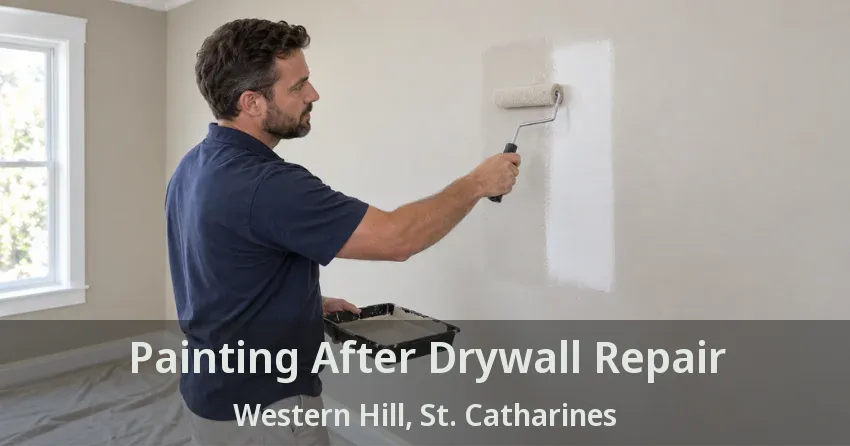 Painting After Drywall Repair Western Hill, St. Catharines - ON