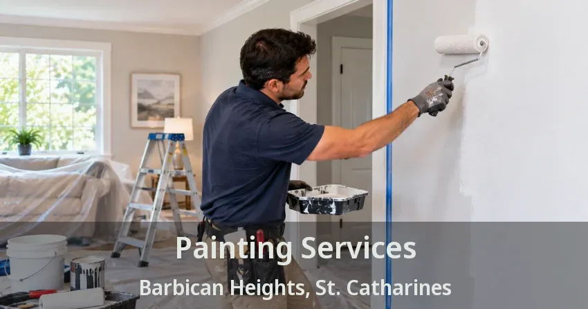 Painting Services Barbican Heights, St. Catharines - ON