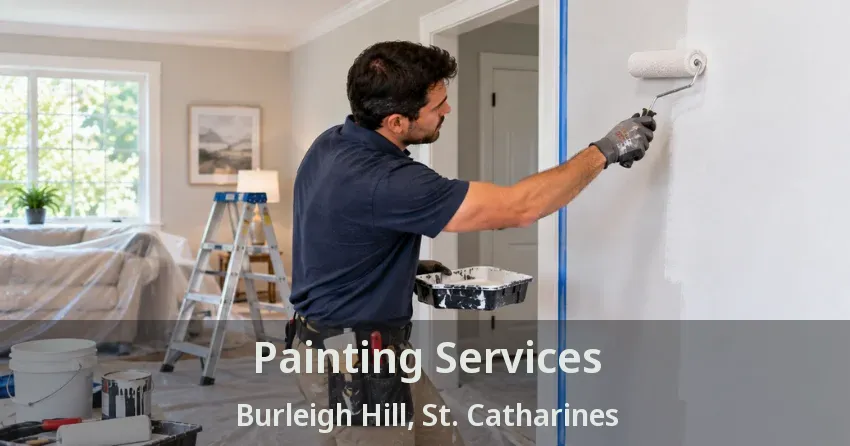 Painting Services Burleigh Hill, St. Catharines - ON