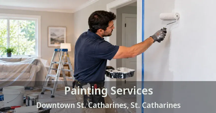 Painting Services Downtown St. Catharines, St. Catharines - ON