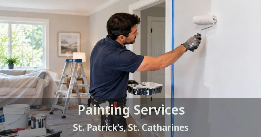 Painting Services St. Patrick’s, St. Catharines - ON