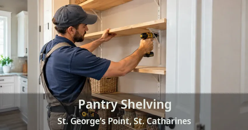 Pantry Shelving St. George’s Point, St. Catharines - ON