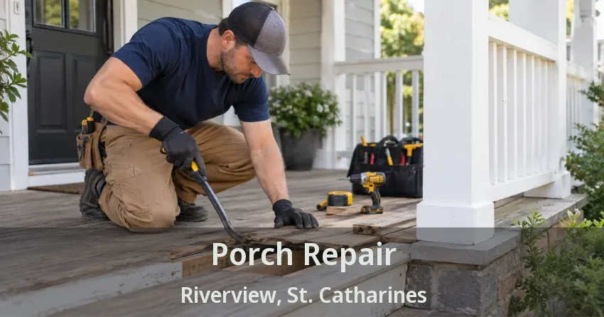 Porch Repair Riverview, St. Catharines - ON