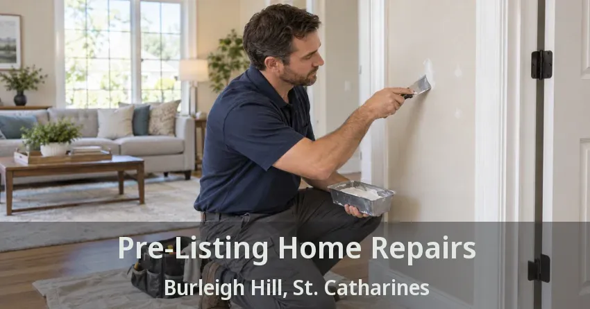 Pre-Listing Home Repairs Burleigh Hill, St. Catharines - ON