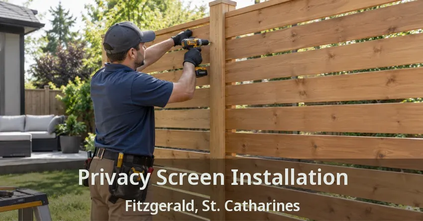 Privacy Screen Installation Fitzgerald, St. Catharines - ON