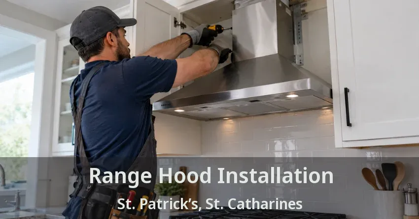 Range Hood Installation St. Patrick’s, St. Catharines - ON