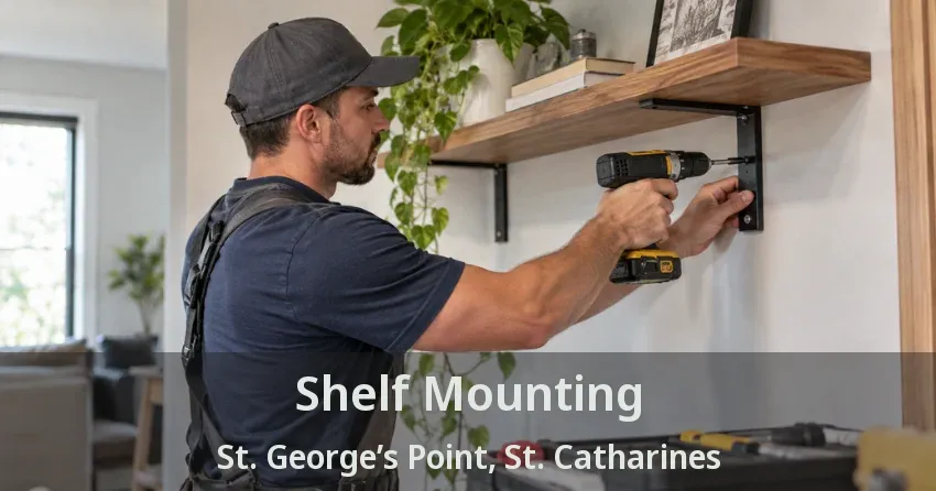 Shelf Mounting St. George’s Point, St. Catharines - ON