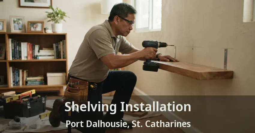 Shelving Installation Port Dalhousie, St. Catharines - ON