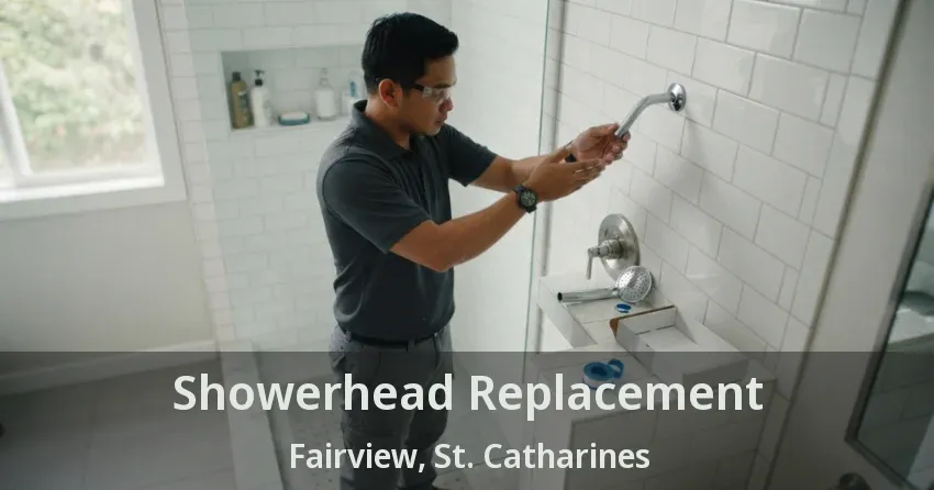 Showerhead Replacement Fairview, St. Catharines - ON