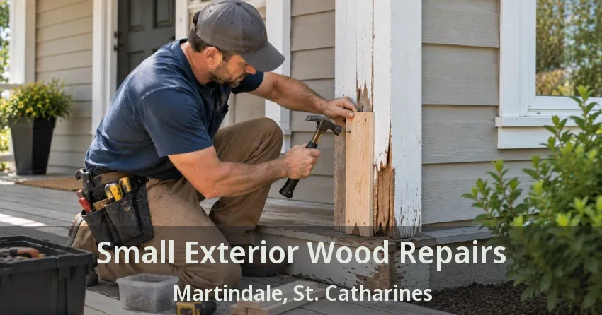 Small Exterior Wood Repairs Martindale, St. Catharines - ON