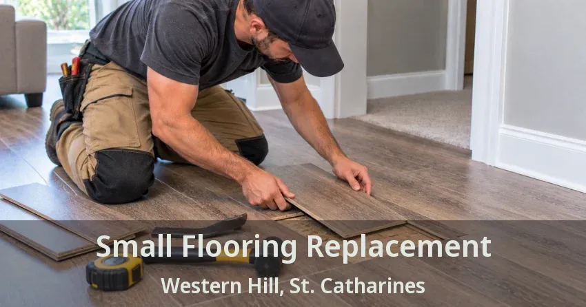 Small Flooring Replacement Western Hill, St. Catharines - ON