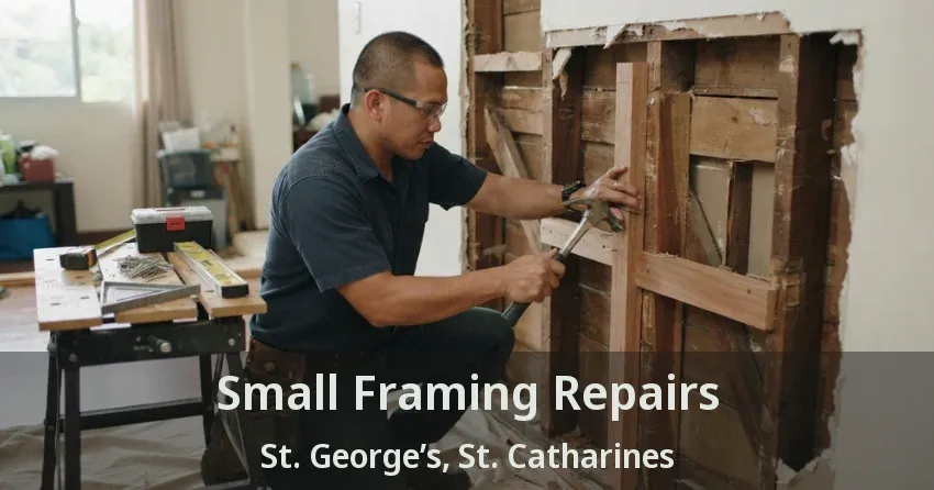 Small Framing Repairs St. George’s, St. Catharines - ON