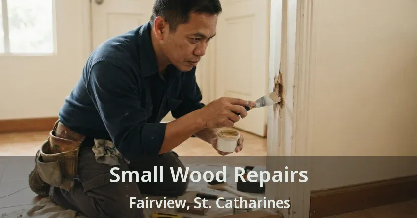 Small Wood Repairs Fairview, St. Catharines - ON