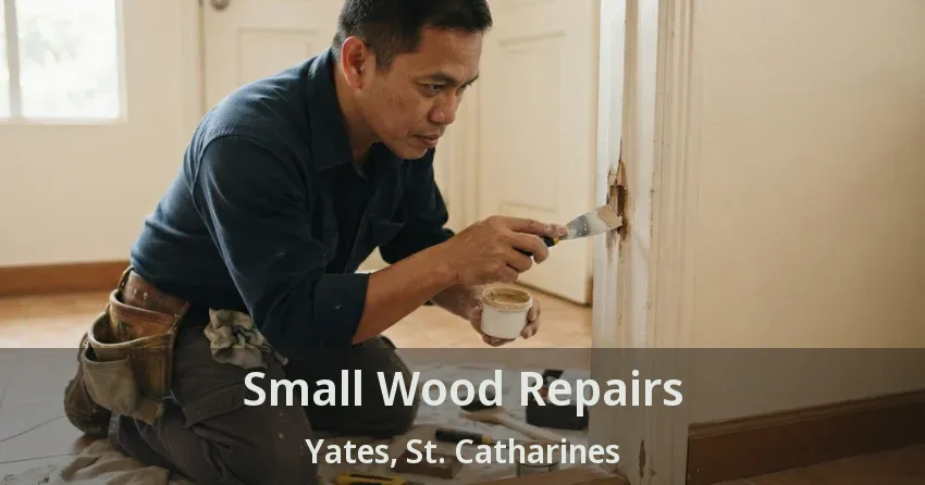 Small Wood Repairs Yates, St. Catharines - ON