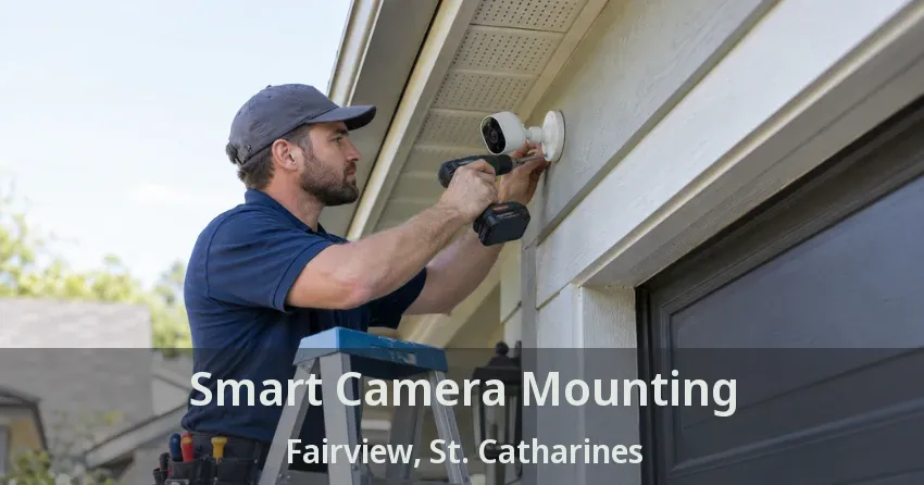 Smart Camera Mounting Fairview, St. Catharines - ON