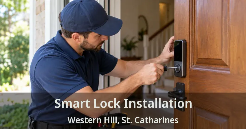 Smart Lock Installation Western Hill, St. Catharines - ON