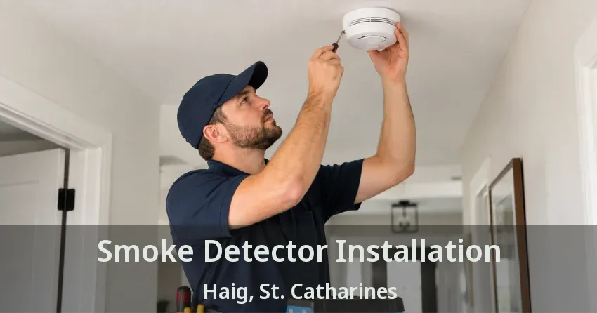 Smoke Detector Installation Haig, St. Catharines - ON