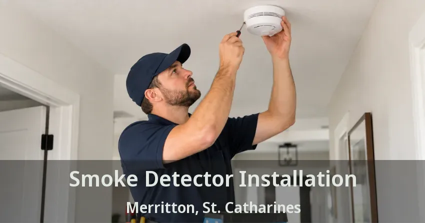 Smoke Detector Installation Merritton, St. Catharines - ON