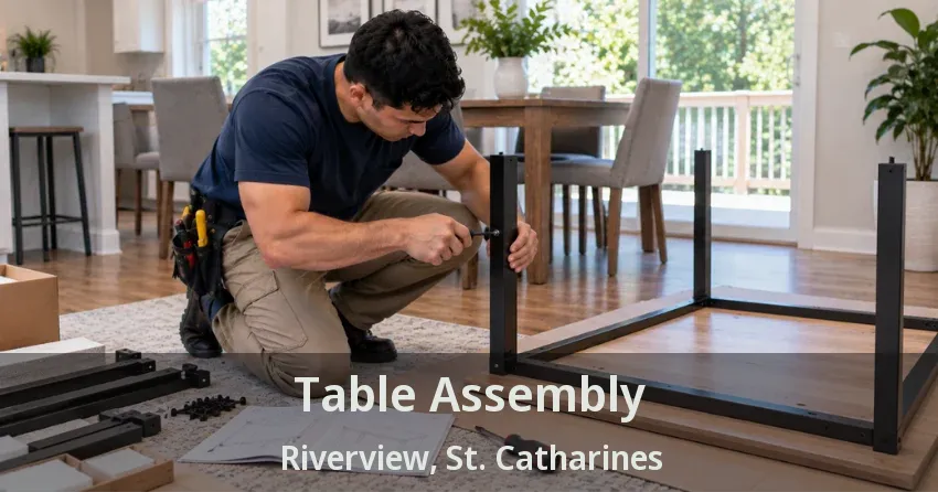 Table Assembly Riverview, St. Catharines - ON