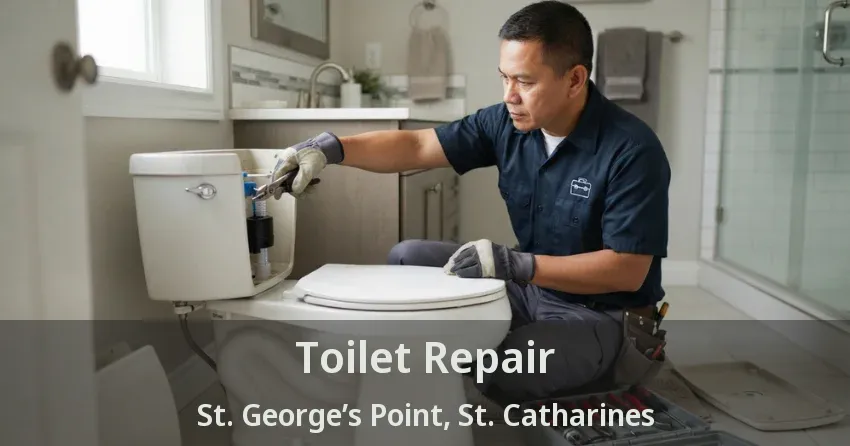 Toilet Repair St. George’s Point, St. Catharines - ON