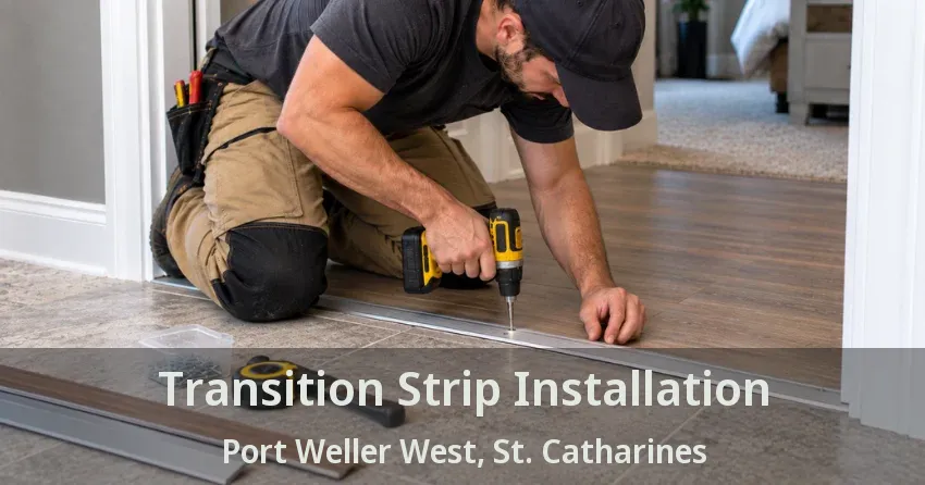 Transition Strip Installation Port Weller West, St. Catharines - ON