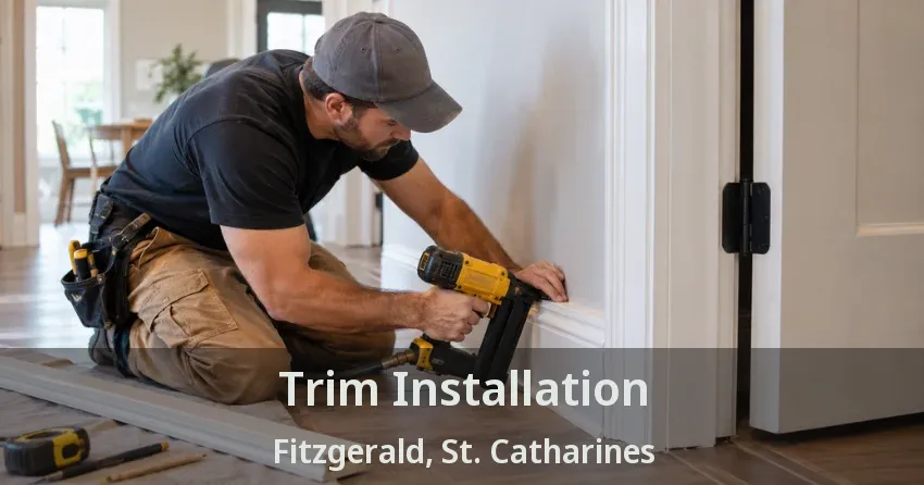 Trim Installation Fitzgerald, St. Catharines - ON