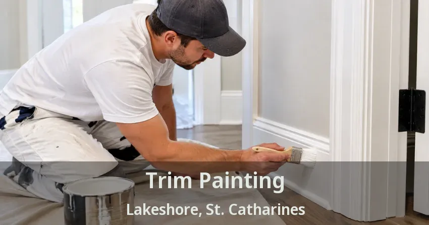 Trim Painting Lakeshore, St. Catharines - ON