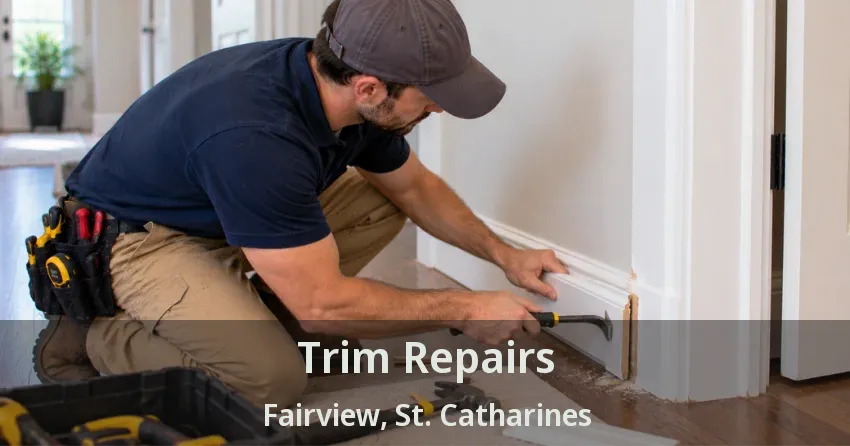 Trim Repairs Fairview, St. Catharines - ON