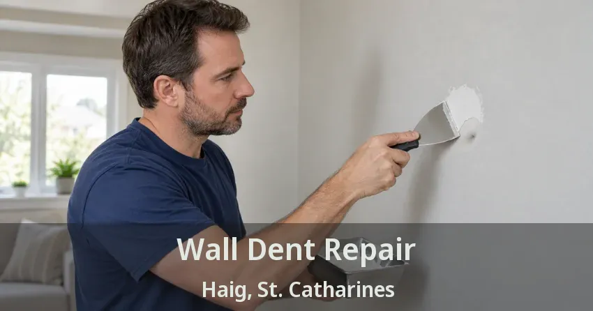 Wall Dent Repair Haig, St. Catharines - ON