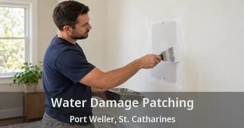Water Damage Patching Port Weller, St. Catharines - ON