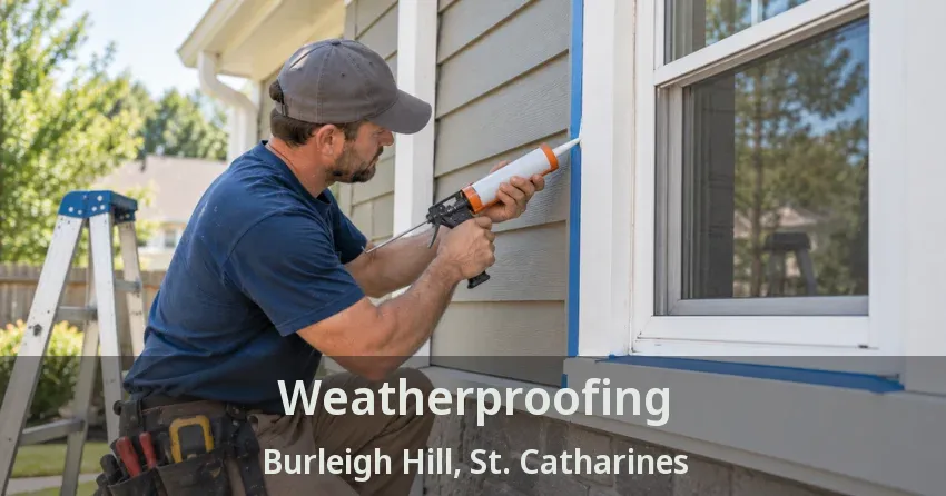 Weatherproofing Burleigh Hill, St. Catharines - ON