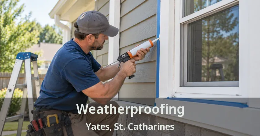 Weatherproofing Yates, St. Catharines - ON