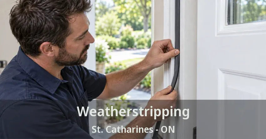 Weatherstripping St. Catharines - ON