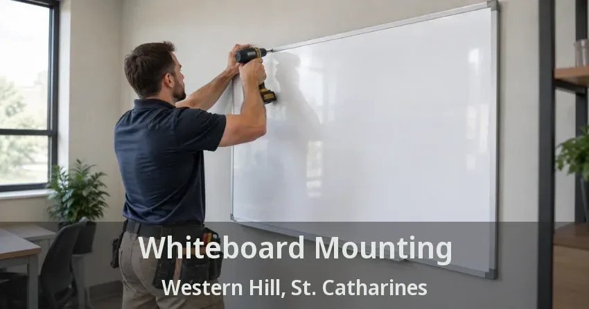 Whiteboard Mounting Western Hill, St. Catharines - ON