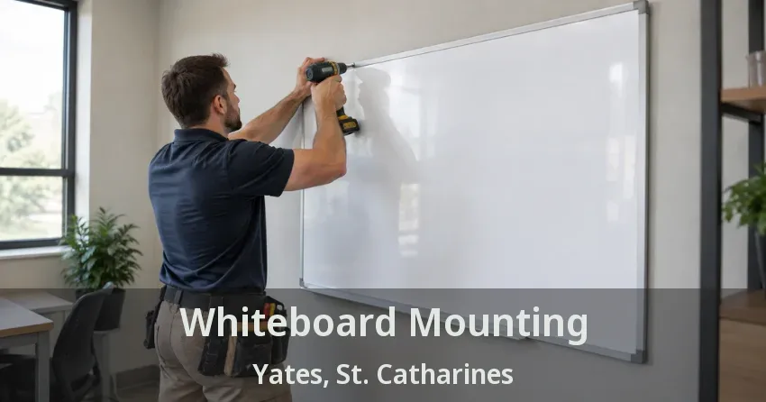 Whiteboard Mounting Yates, St. Catharines - ON