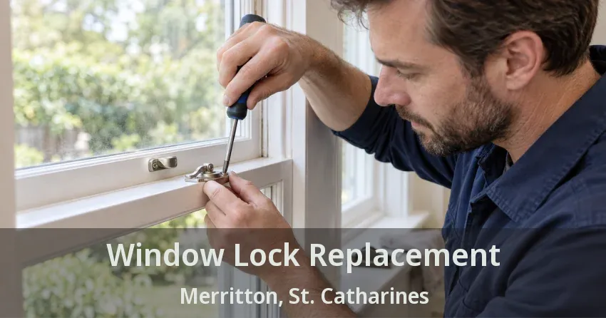Window Lock Replacement Merritton, St. Catharines - ON