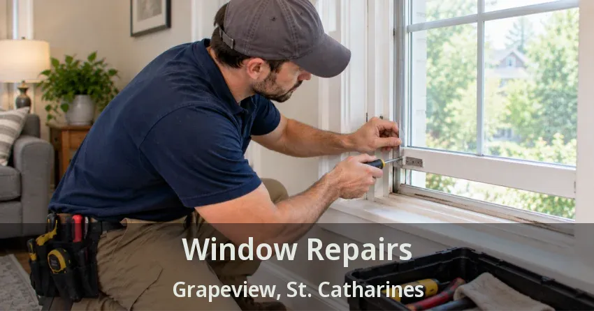 Window Repairs Grapeview, St. Catharines - ON