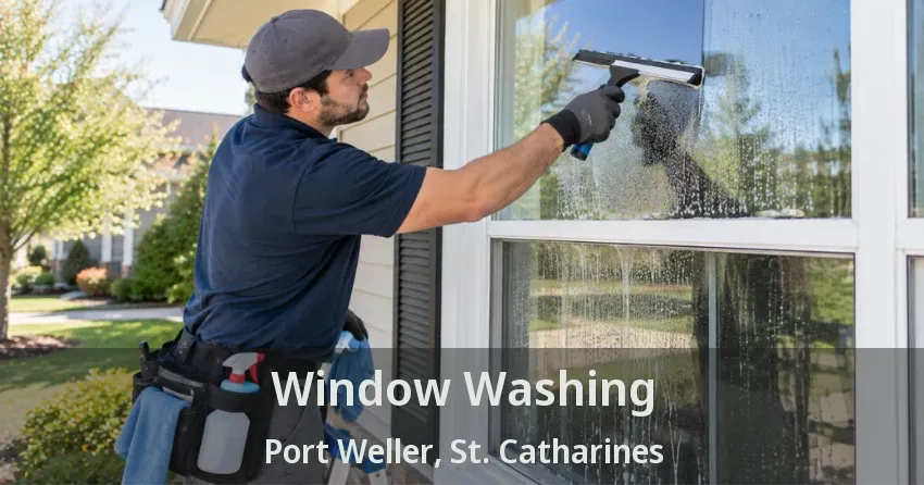 Window Washing Port Weller, St. Catharines - ON