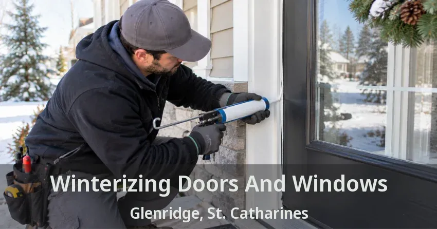Winterizing Doors And Windows Glenridge, St. Catharines - ON